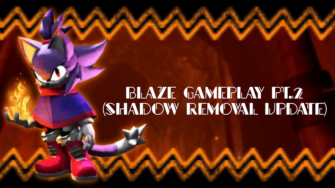 Blaze Gameplay Pt.2 (who asked for this) / Outcome Memories V0.2 - Shadow Removal Update