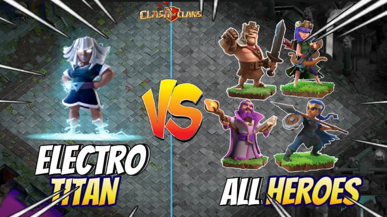 Max Electro Titan VS. All Heroes Clash of Clans| All heroes vs electro titan in clash of clans
