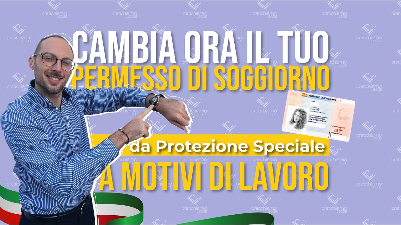 CAMBIARE PROTEZIONE SPECIALE IN LAVORO | PERMESSO DI SOGGIORNO 2023 | FATELO ORA! PRATICHIAMO LEGGE