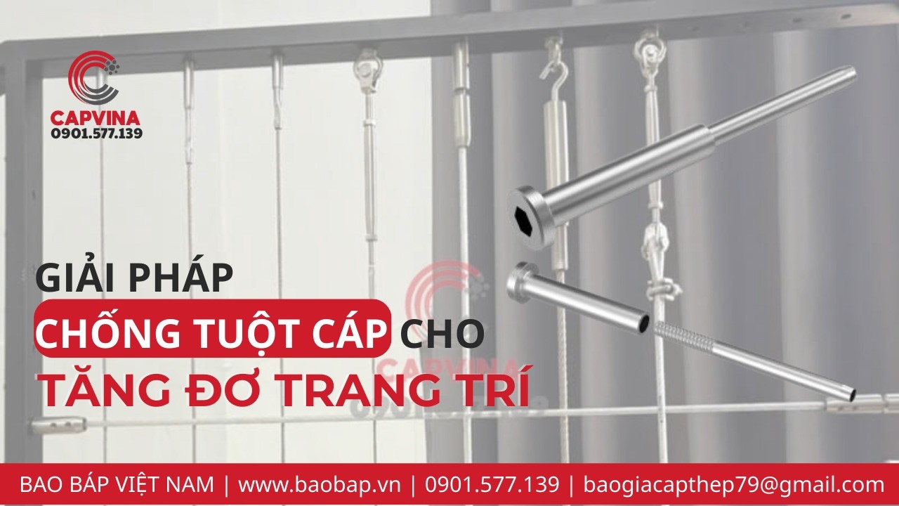 Giải pháp chống tuột cáp cho Tăng đơ trang trí | Bao Báp Việt Nam