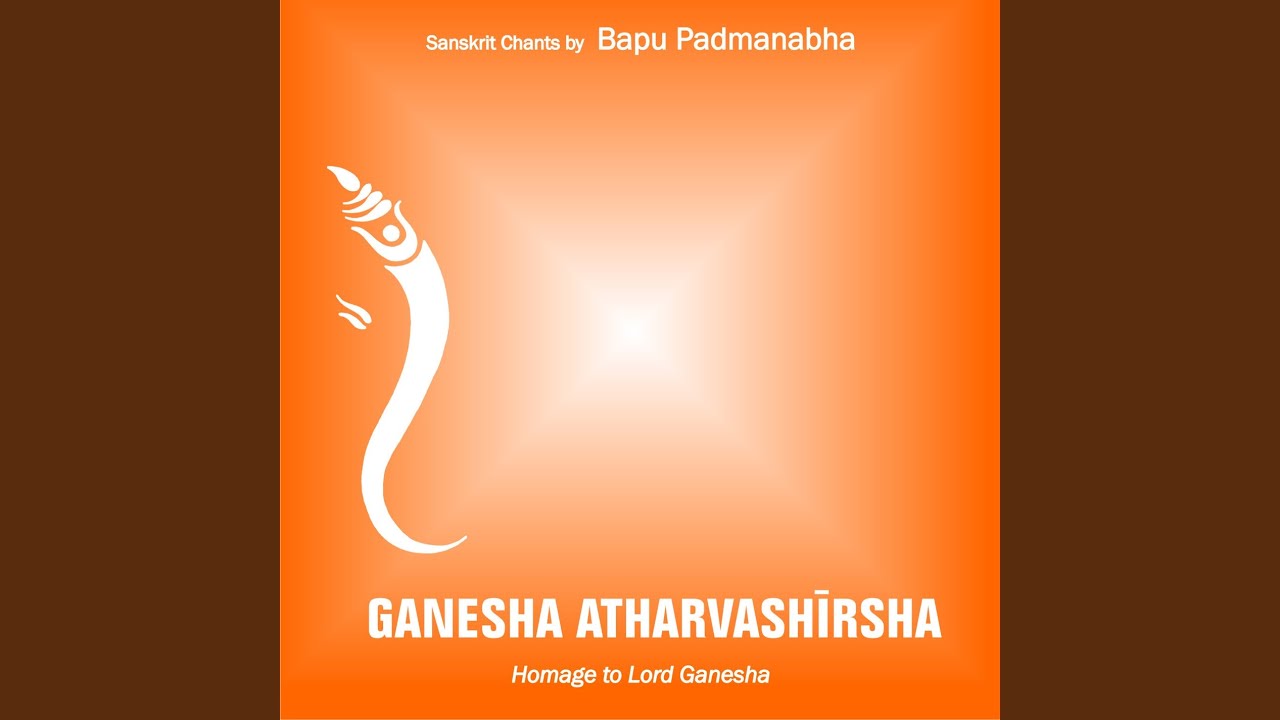 Ganesha Atharvashīrsha: Homage to Lord Ganesha