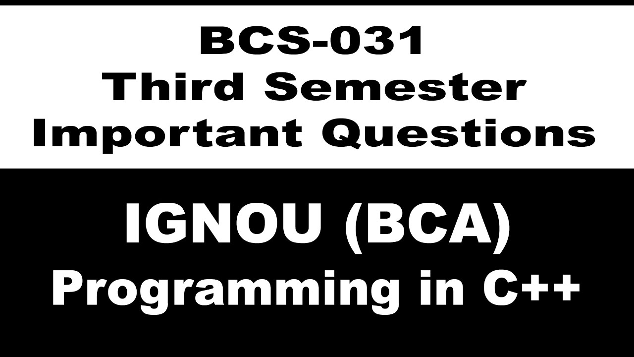[IGNOU BCA] [BCS 031] Previous Year Question Paper Programming In C++ Third Semester Study Material