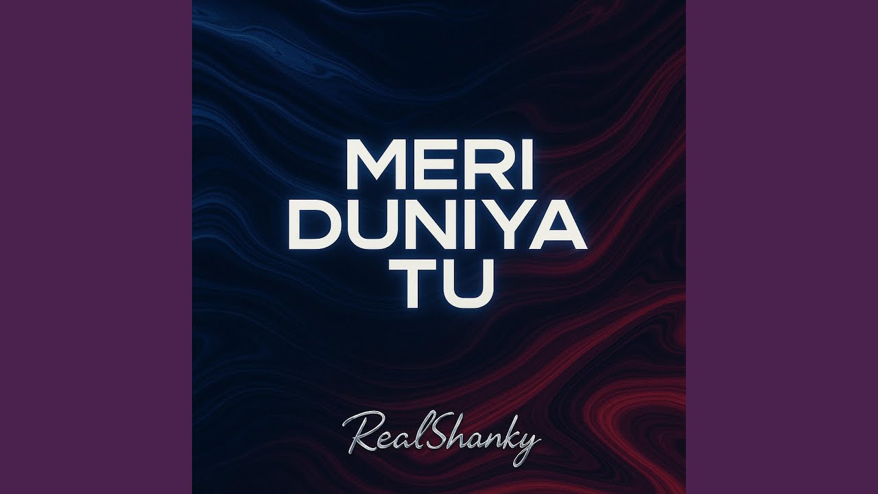 Meri Duniya Tu