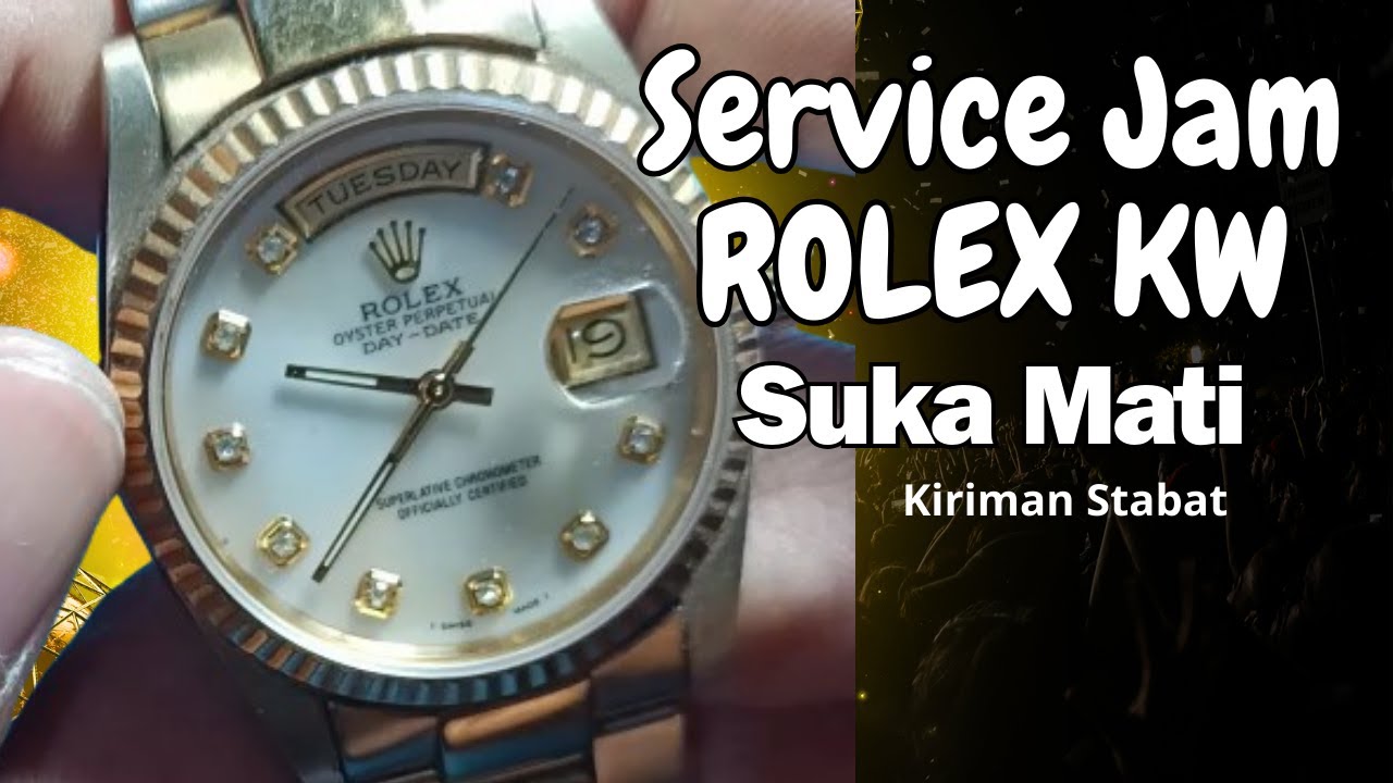 Service Jam Rolex KW Mati - mati kiriman Stabat