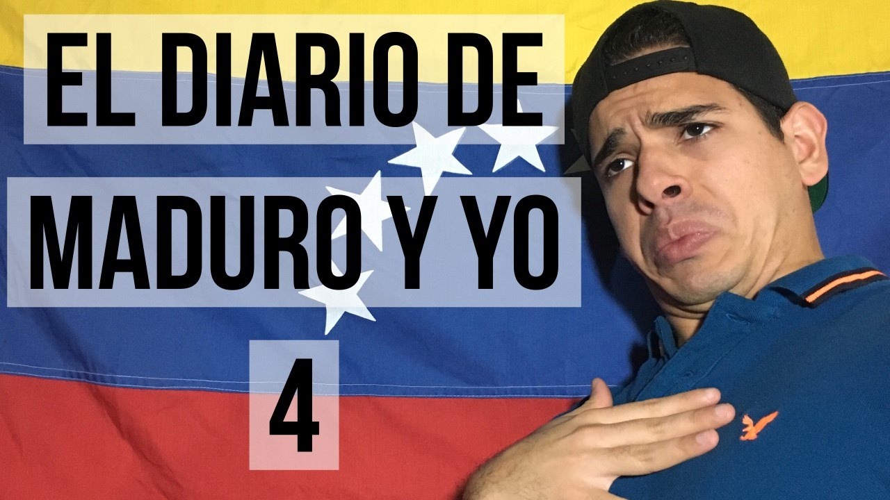 El Diario de maduro y Yo Parte 4
