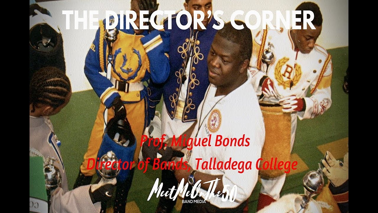 THE DIRECTOR'S CORNER: PROF. MIGUEL BONDS, TALLADEGA COLLEGE, DIRECTOR OF BANDS