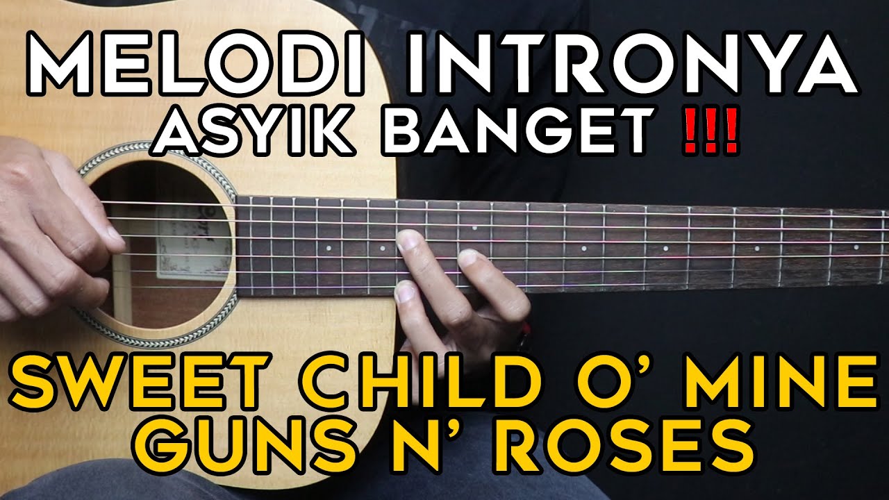 (TUTORIAL GITAR) SWEET CHILD O' MINE - GUNS N' ROSES | Lengkap Dan Mudah