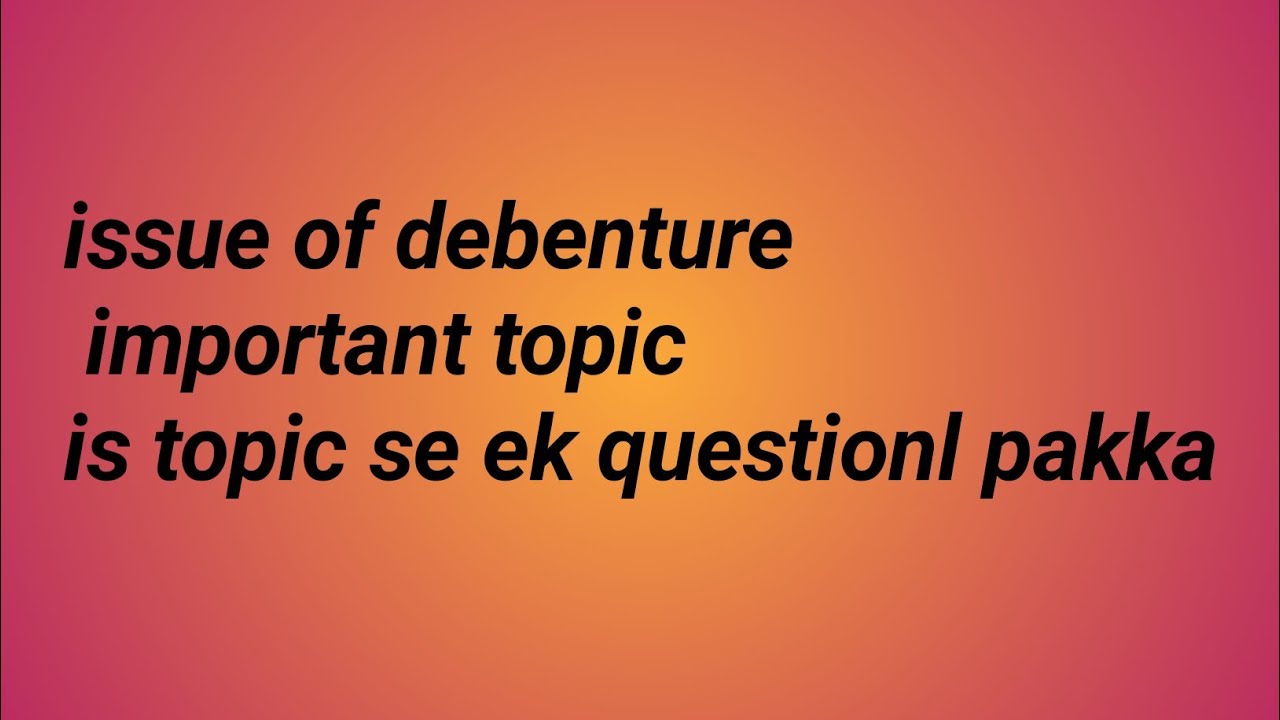 Issue of debenture UK board important topic ek question pakka 