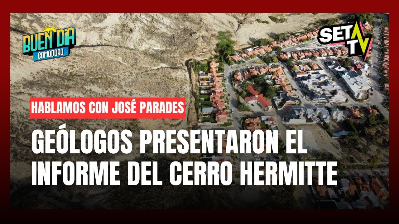 JOSÉ PAREDES REVELÓ LOS RESULTADOS DEL INFORME DE LOS GEÓLOGOS SOBRE EL CERRO HERMITTE