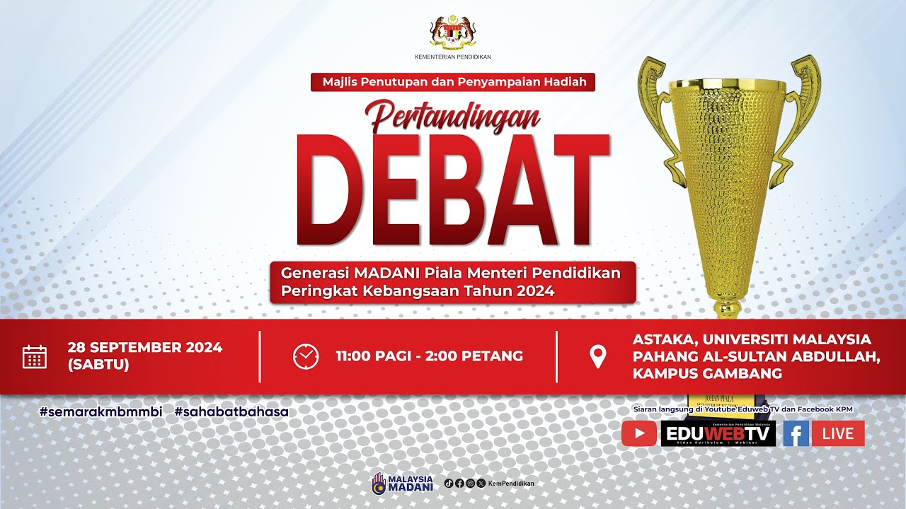MAJLIS PENUTUPAN PERTANDINGAN DEBAT GENERASI  MADANI PIALA MENTERI PENDIDIKAN TAHUN 2024)