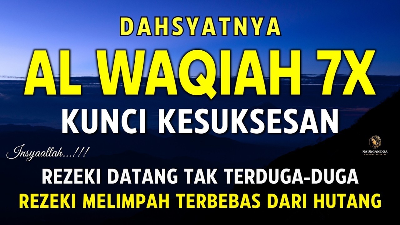 Surat Al WAQIAH 7x, dengarkan hutang lunas, Rezeki datang dari berbagai arah, Bacaan Al Quran Merdu
