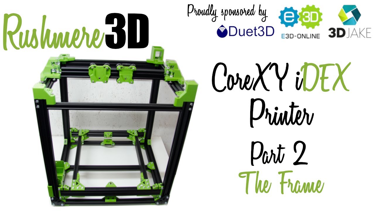 CoreXY iDEX Printer - Part 2 The Frame