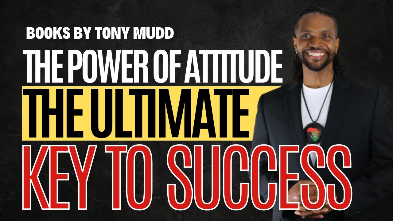Why Your Attitude Matters More Than Talent | Books By Tony Mudd | Episode 13: Season 1 #attitude