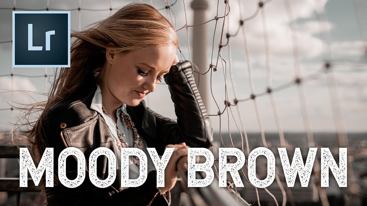 MOODY BROWN LOOK IN LIGHTROOM