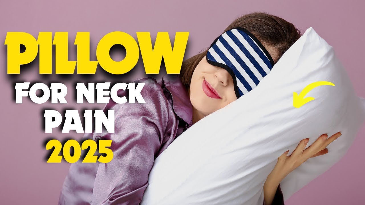 10 BEST PILLOWS FOR NECK PAIN IN 2025