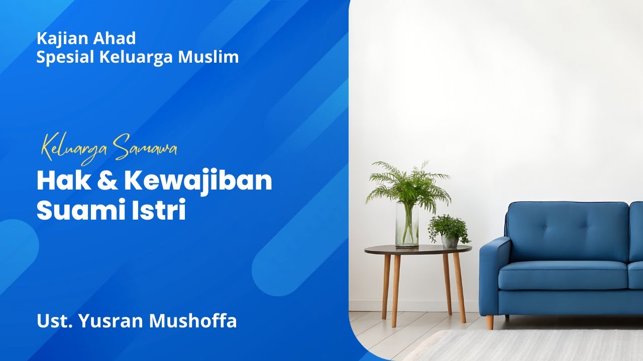 Hak dan Kewajiban Suami Istri - Ust. Yusron Musoffa, hafidzhahullahu ta'ala
