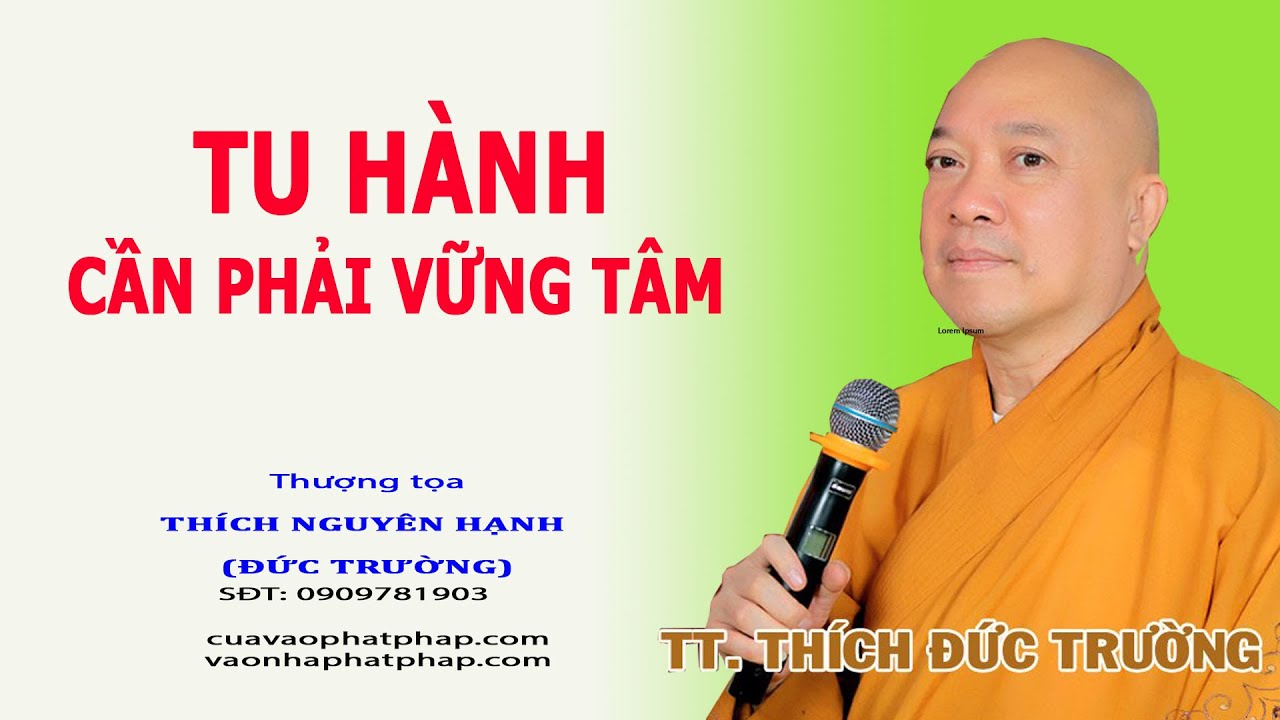 TU HÀNH CẦN PHẢI VỮNG TÂM || THƯỢNG TỌA THÍCH NGUYÊN HẠNH (ĐỨC TRƯỜNG)