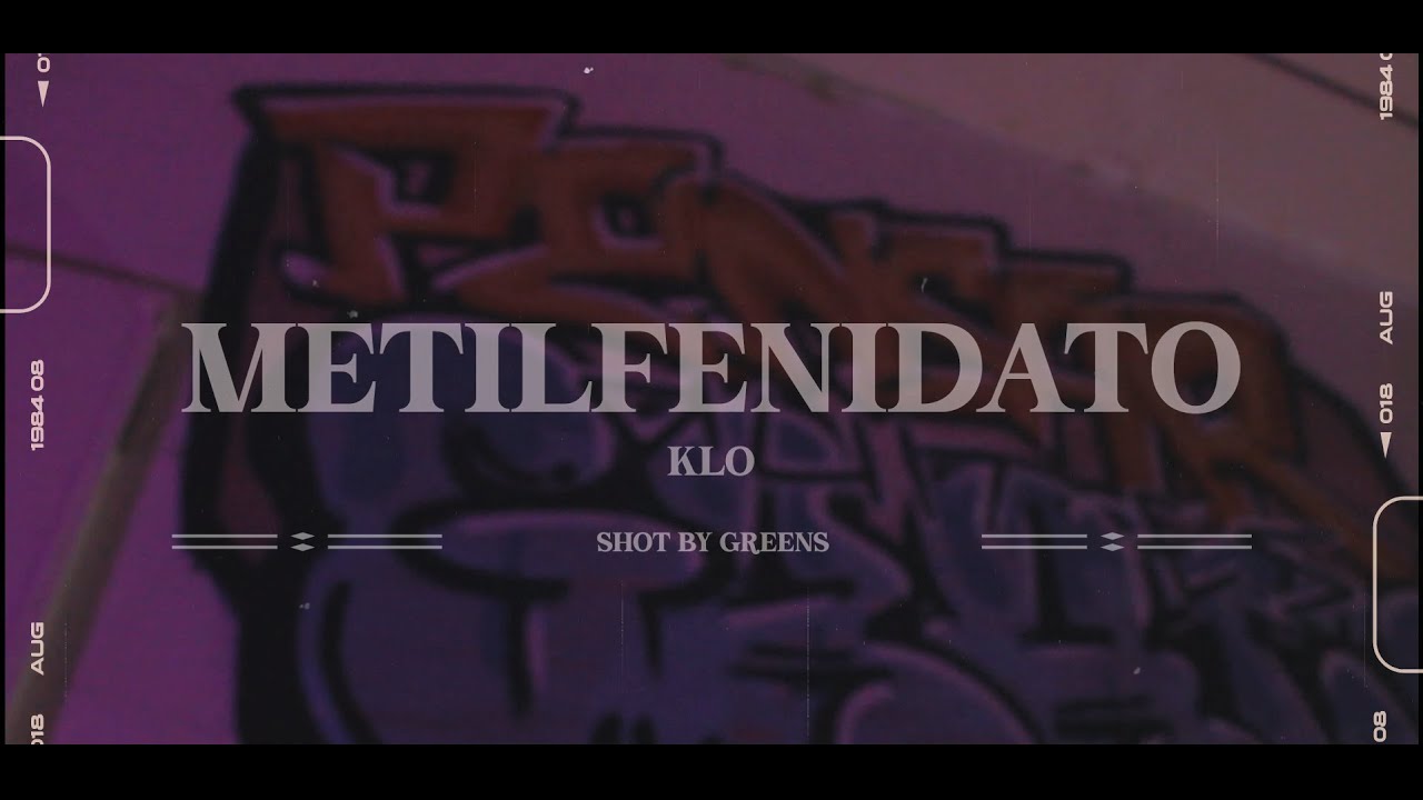 Klo - Metilfenidato (Shot by Greens)