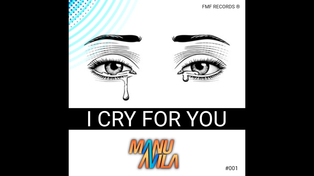 MANU AVILA - I CRY FOR YOU