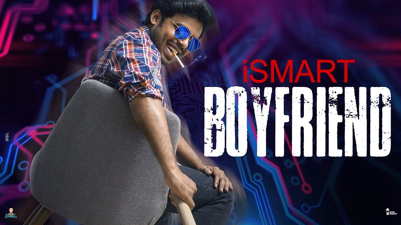iSmart Boyfriend | Krazy Khanna | ChaiBisket