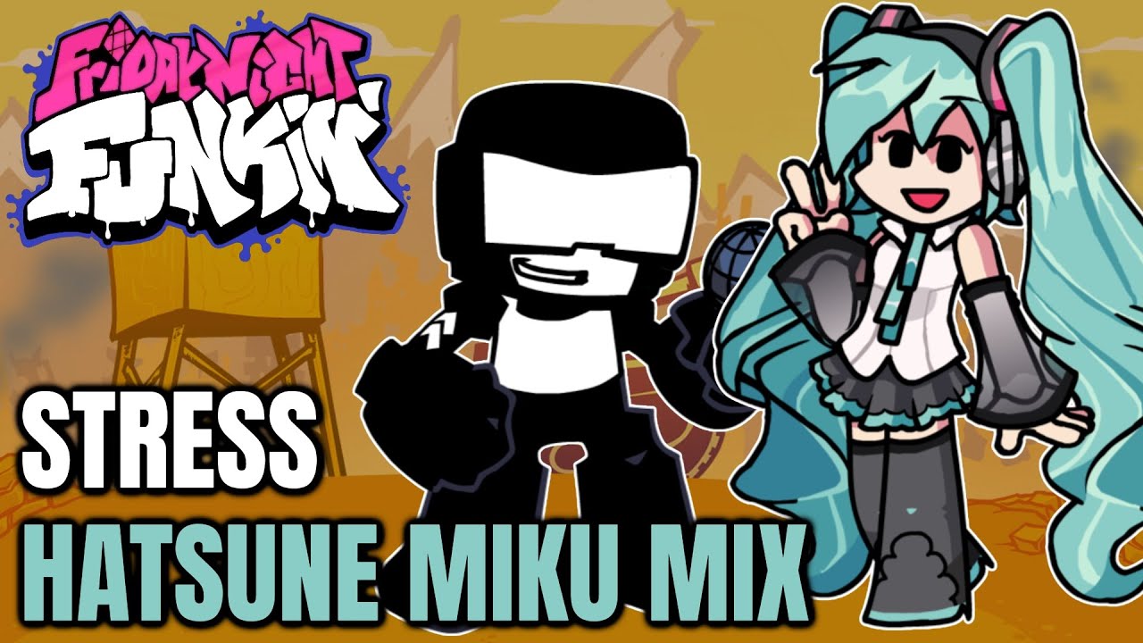 Friday Night Funkin' Stress (Hatsune Miku Mix)