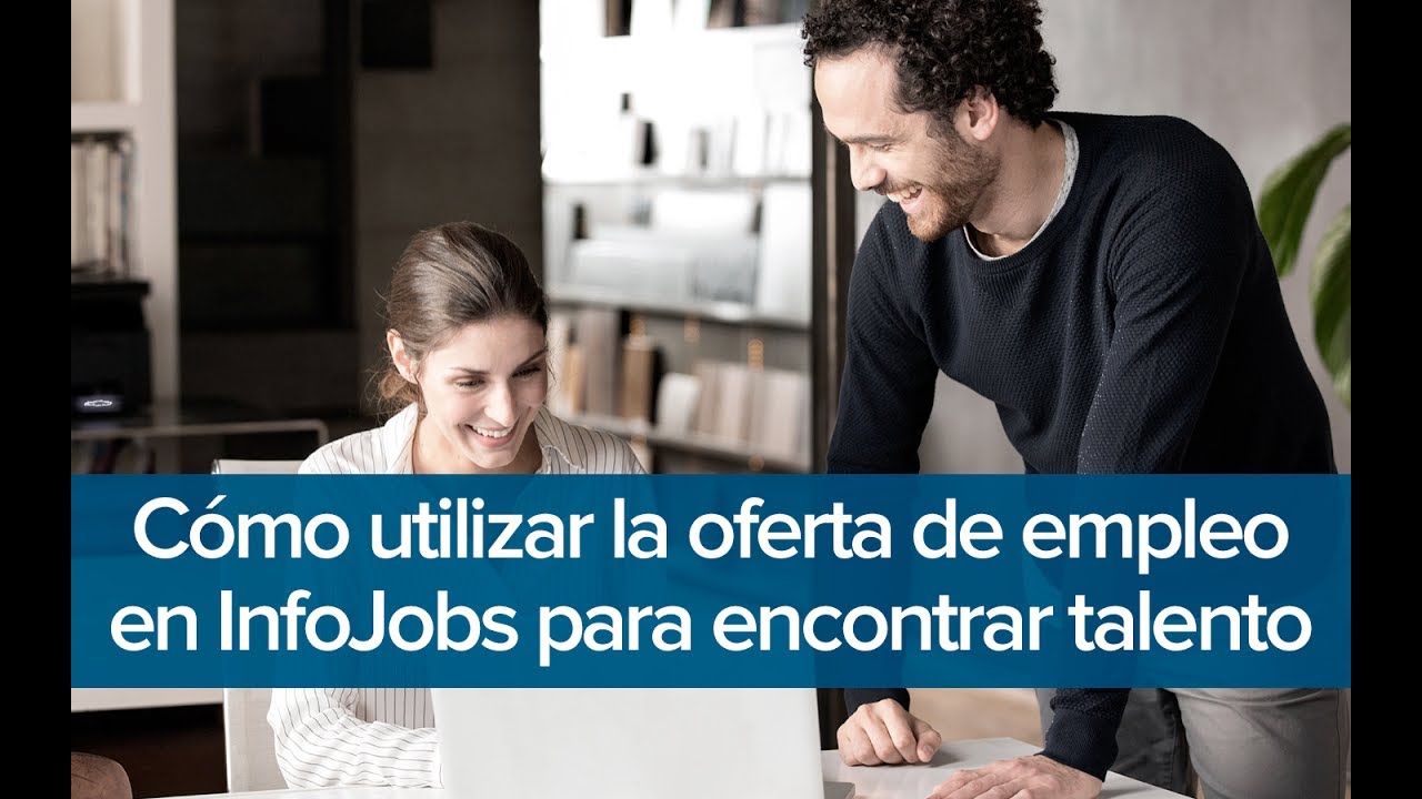 Cómo utilizar la oferta de empleo en InfoJobs para encontrar al mejor talento I Webinar