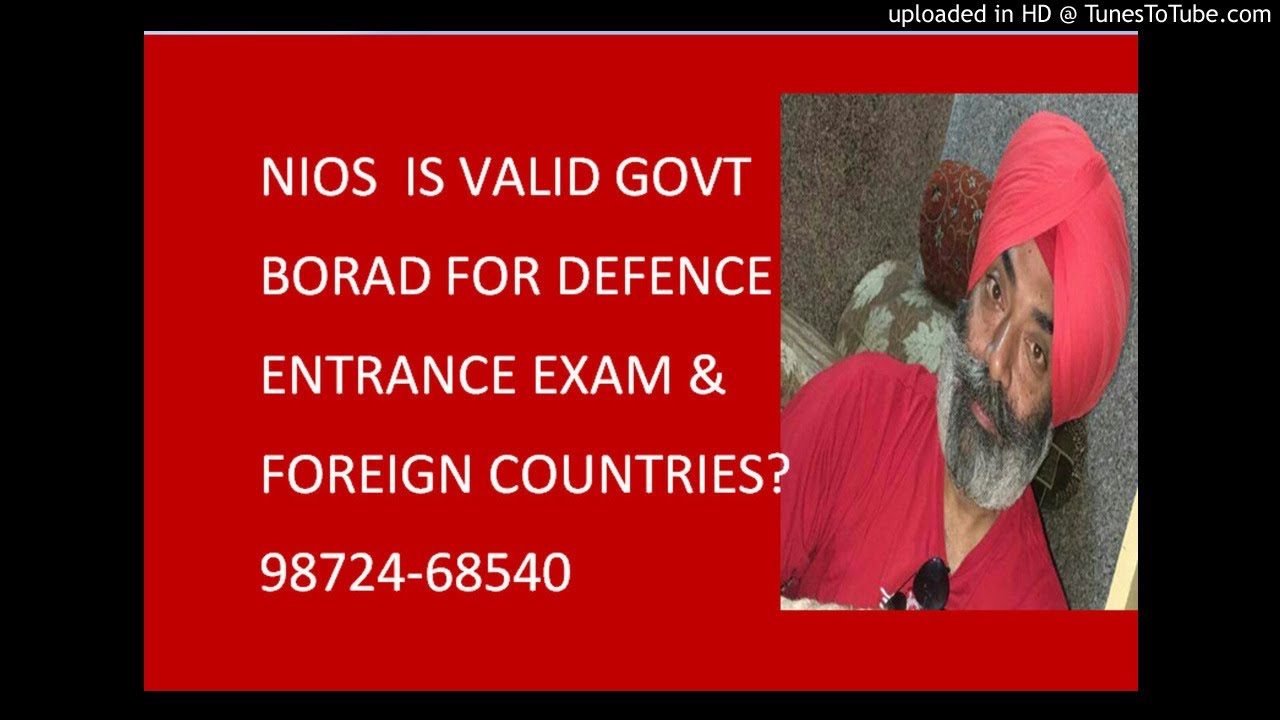 NIOS  IS VALID GOVT BOARD FOR DEFENCE GOVT ENTRANCE EXAM & FOREIGN COUNTRIES?9872468540