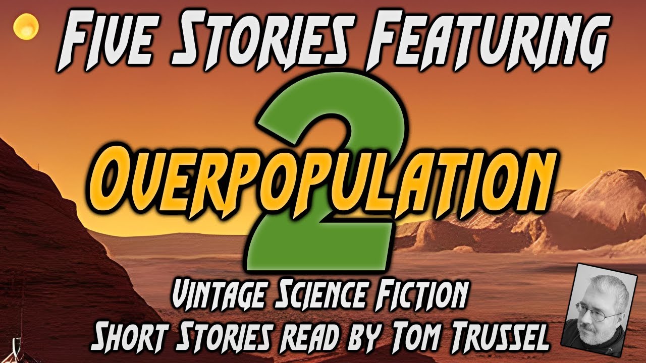 5 stories: Overpopulation 2 -Selected Vintage Science Fiction Audiobook sleepstory readalong human