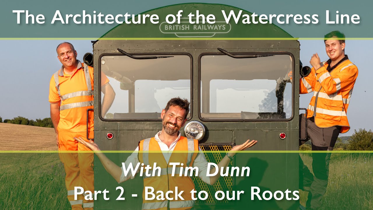 The Architecture of The Watercress Line with Tim Dunn: Part 2 - Back to our Roots