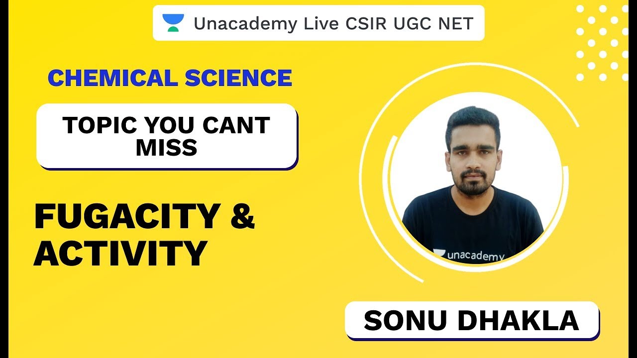 Topic You Can't Miss | Fugacity & Activity | Chemical Science | CSIR UGC NET 2020 | Sonu | Unacademy
