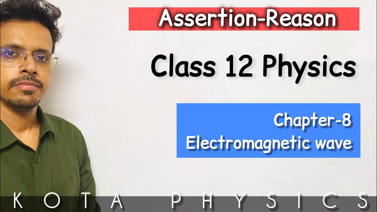 Class 12th Physics Chapter 8 Electromagnetic wave assertion reason | important questions 