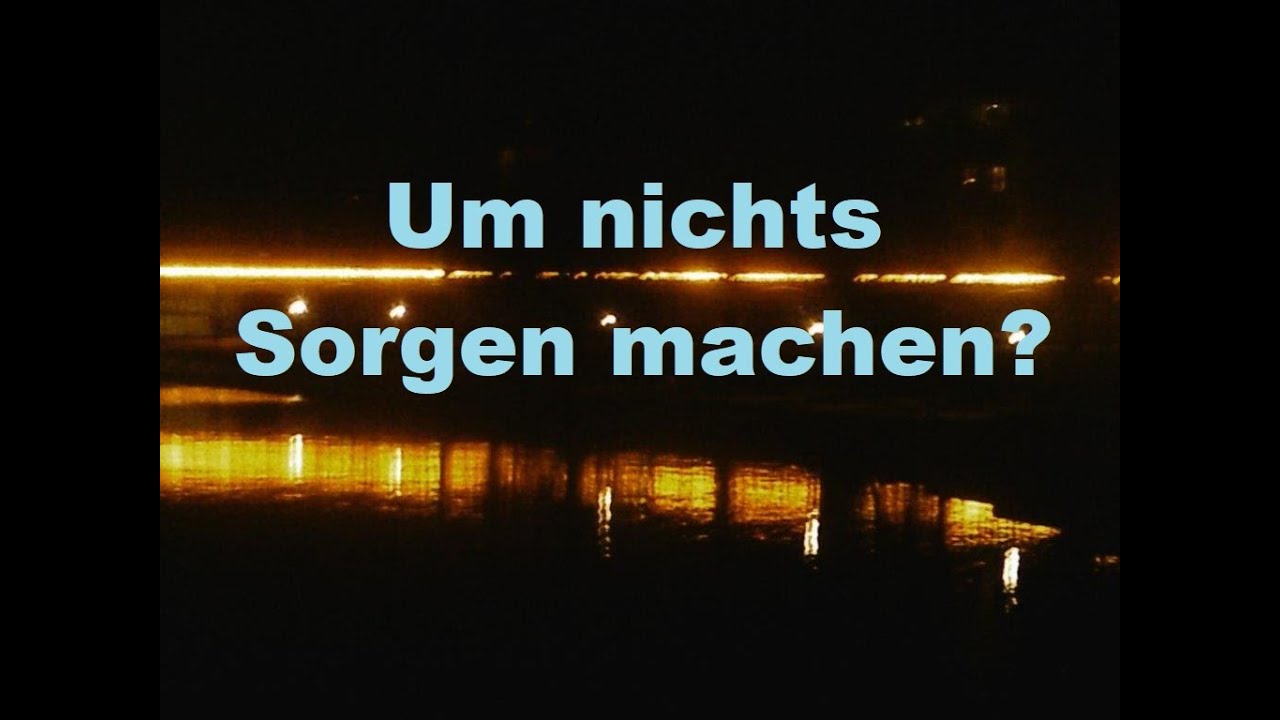Kurzpredigt: Um nichts Sorgen machen?