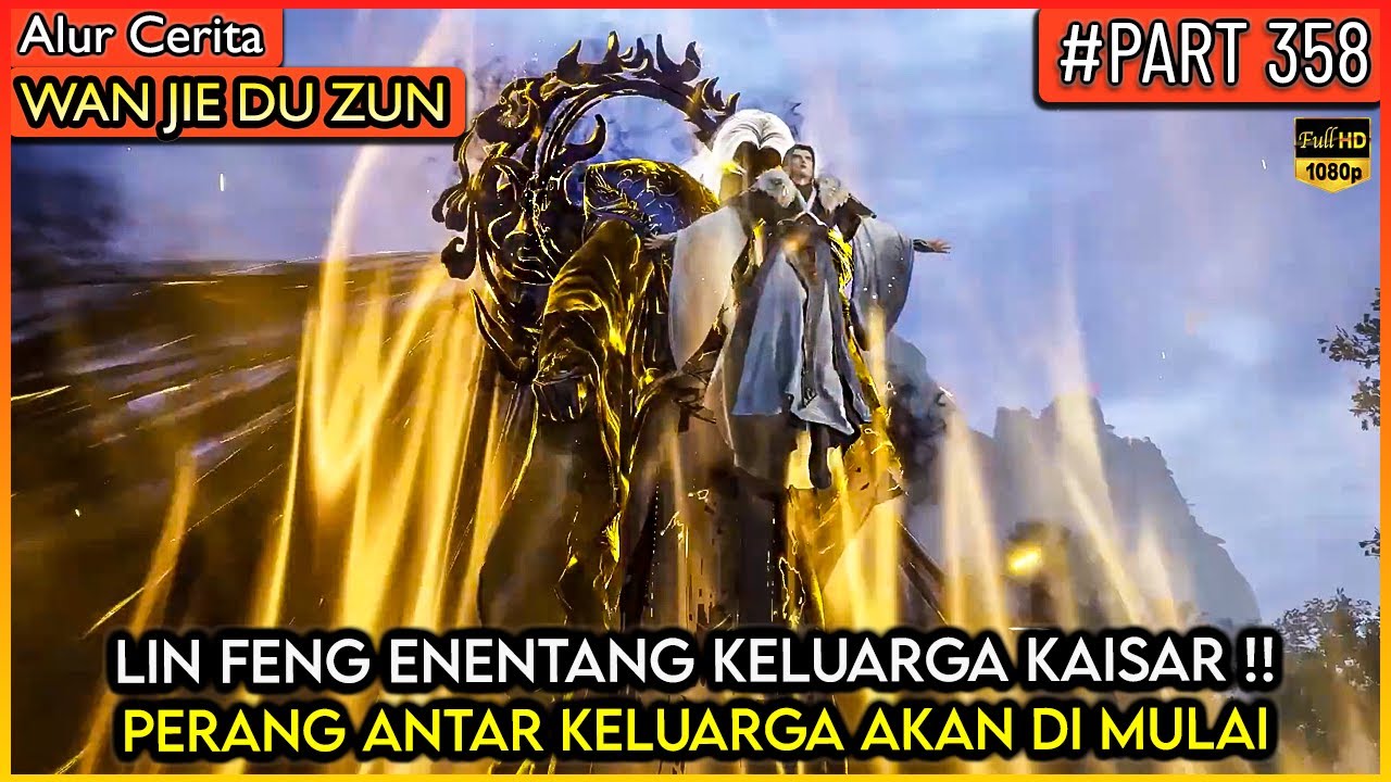 LIN FENG MENENTANG KELUARGA KAISAR TERTINGGI !? - Alur Cerita Donghua #WJDZ (PART 358)