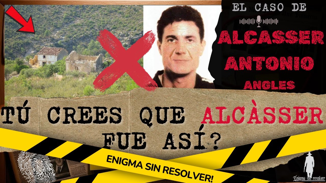 Alcàsser: La Verdad Que Nunca Encajó + El Misterio de Antonio Anglés ENIGMASINRESOLVER