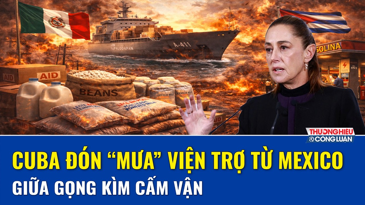 Giữa gọng kìm cấm vận: Mexico điều tàu hải quân chở “phao cứu sinh” lương thực tới Cuba | THCL