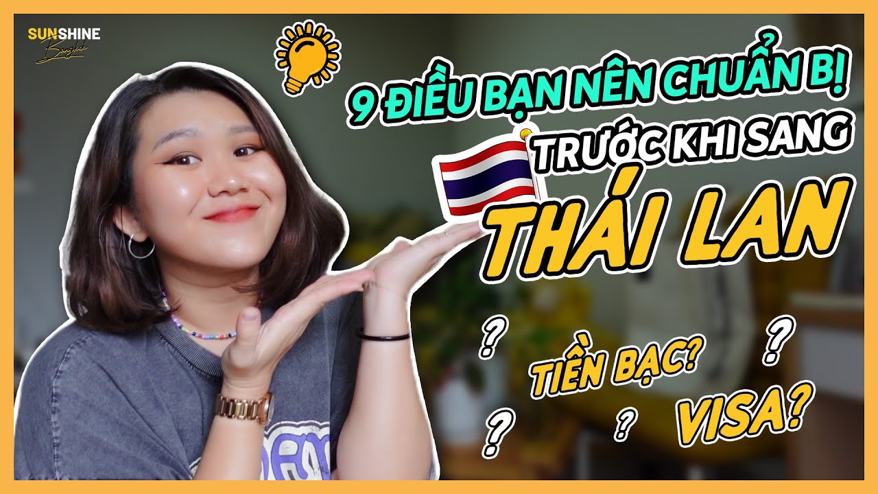 🇹🇭 9 THỨ PHẢI CHUẨN BỊ TRƯỚC KHI SANG THÁI LAN LÀM VIỆC/ SINH SỐNG | Minh Sunshine