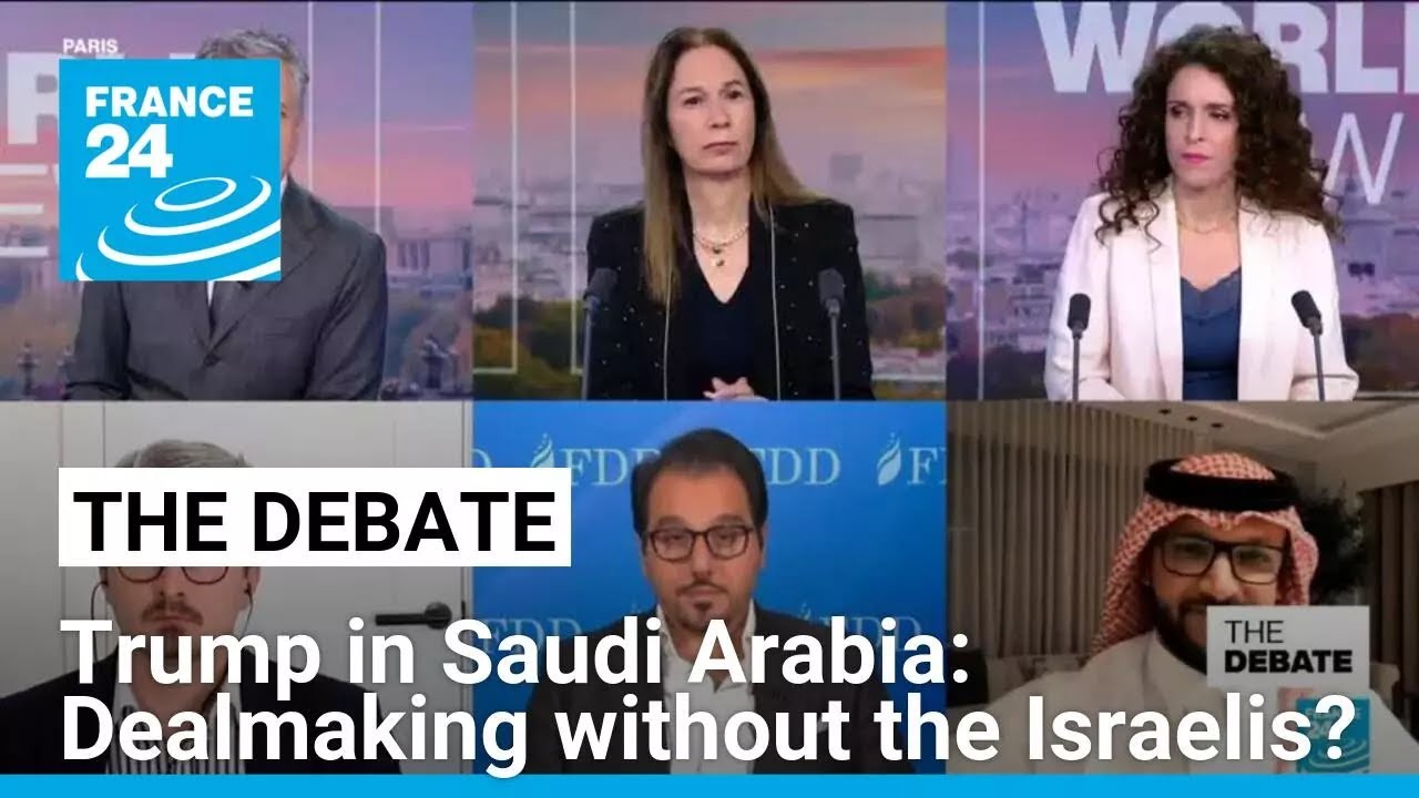 Trump in Saudi Arabia: Dealmaking without the Israelis? • FRANCE 24 English