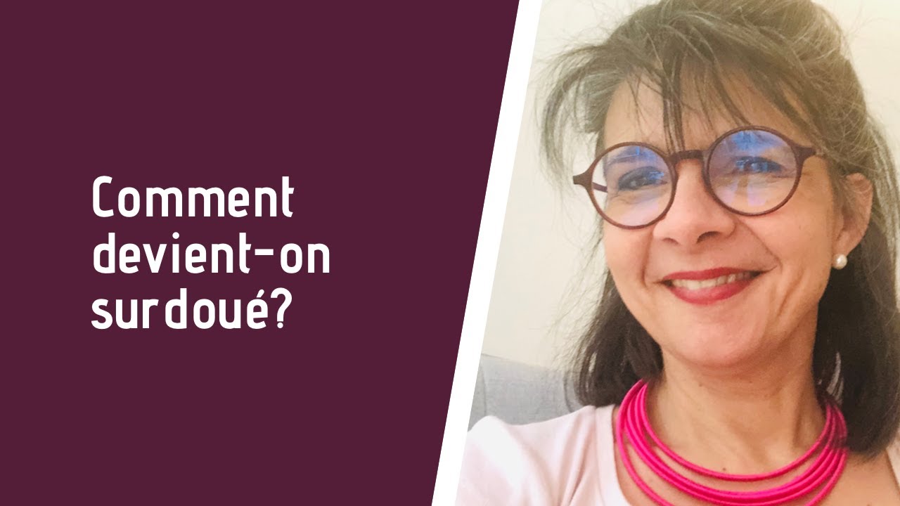 Comment devient-on surdoué?