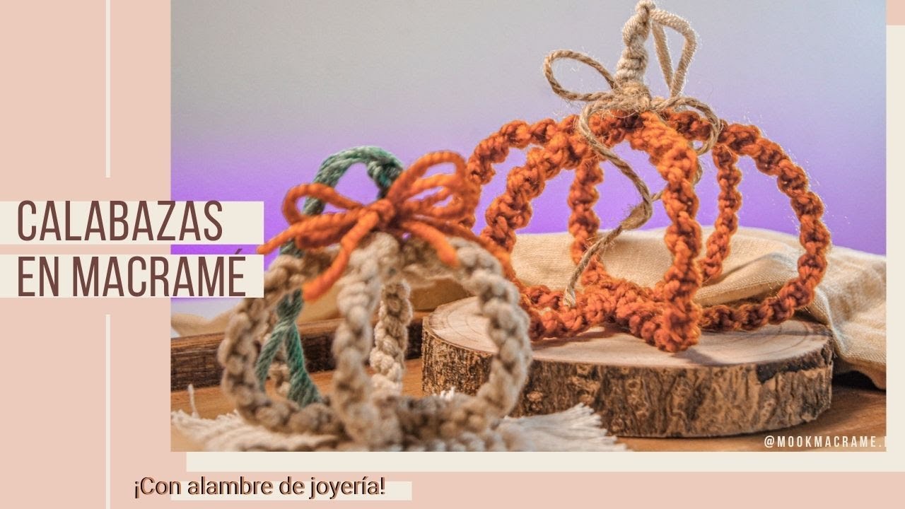 😍HAGAMOS UNAS CALABAZAS CON ALAMBRE DE JOYERIA Y LANA 🎃|  CALABAZAS PARA OTOÑO EN MACRAMÉ ¡UN NUDO!