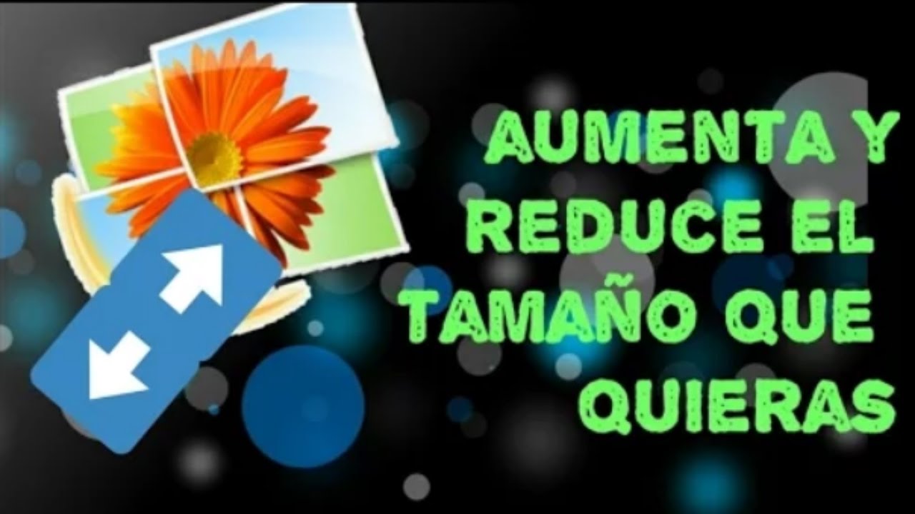 COMO AUMENTAR Y REDUCIR EL TAMA&Ntilde;O DE UNA IMAGEN SIN PERDER LA CALIDAD