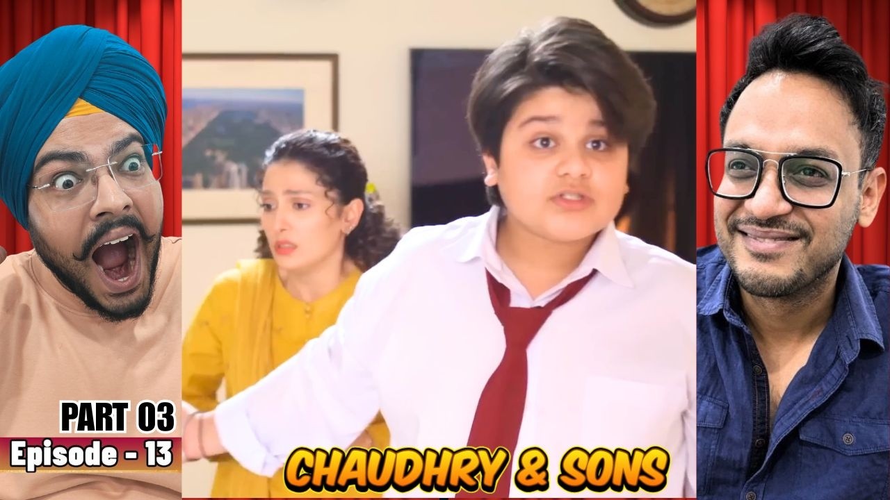 Chaudhry and Sons Episode 13 | Part 03 | Reaction | This Just Turned Into Total Madness 🔥