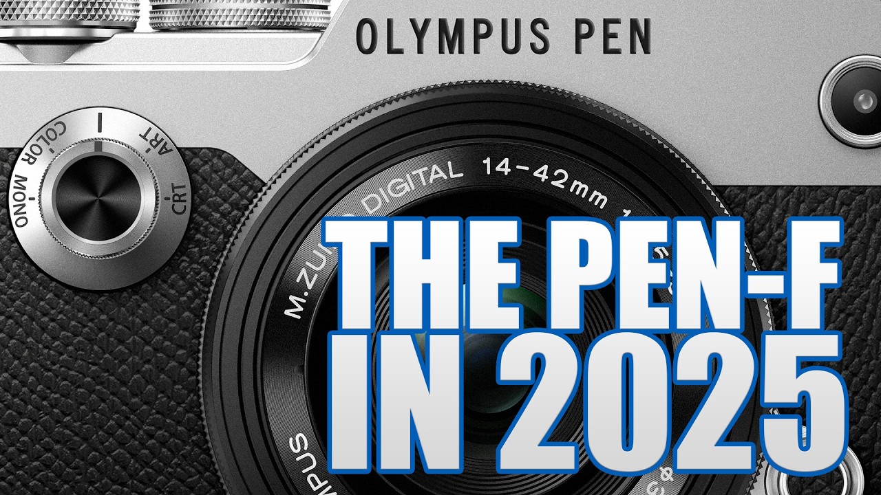Why did I buy an Olympus Pen-F in 2025?