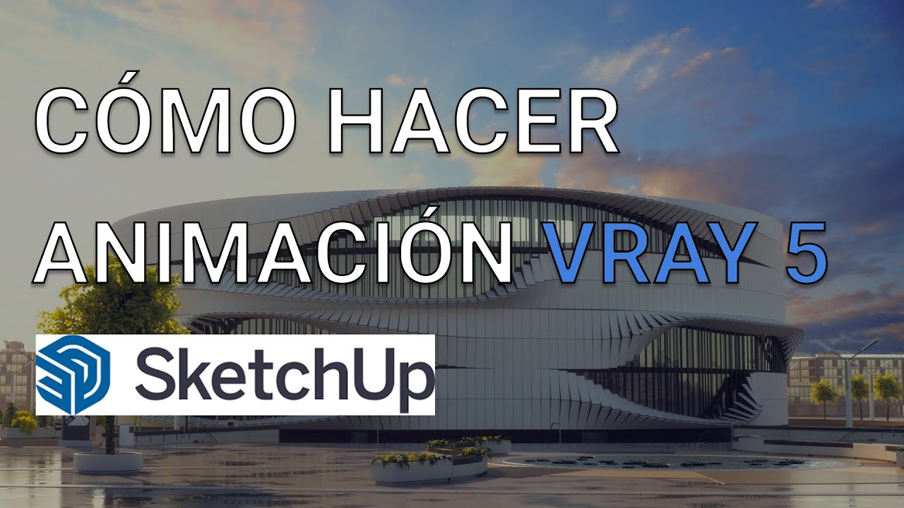 Cómo hacer Animación VRay5 SketchUp
