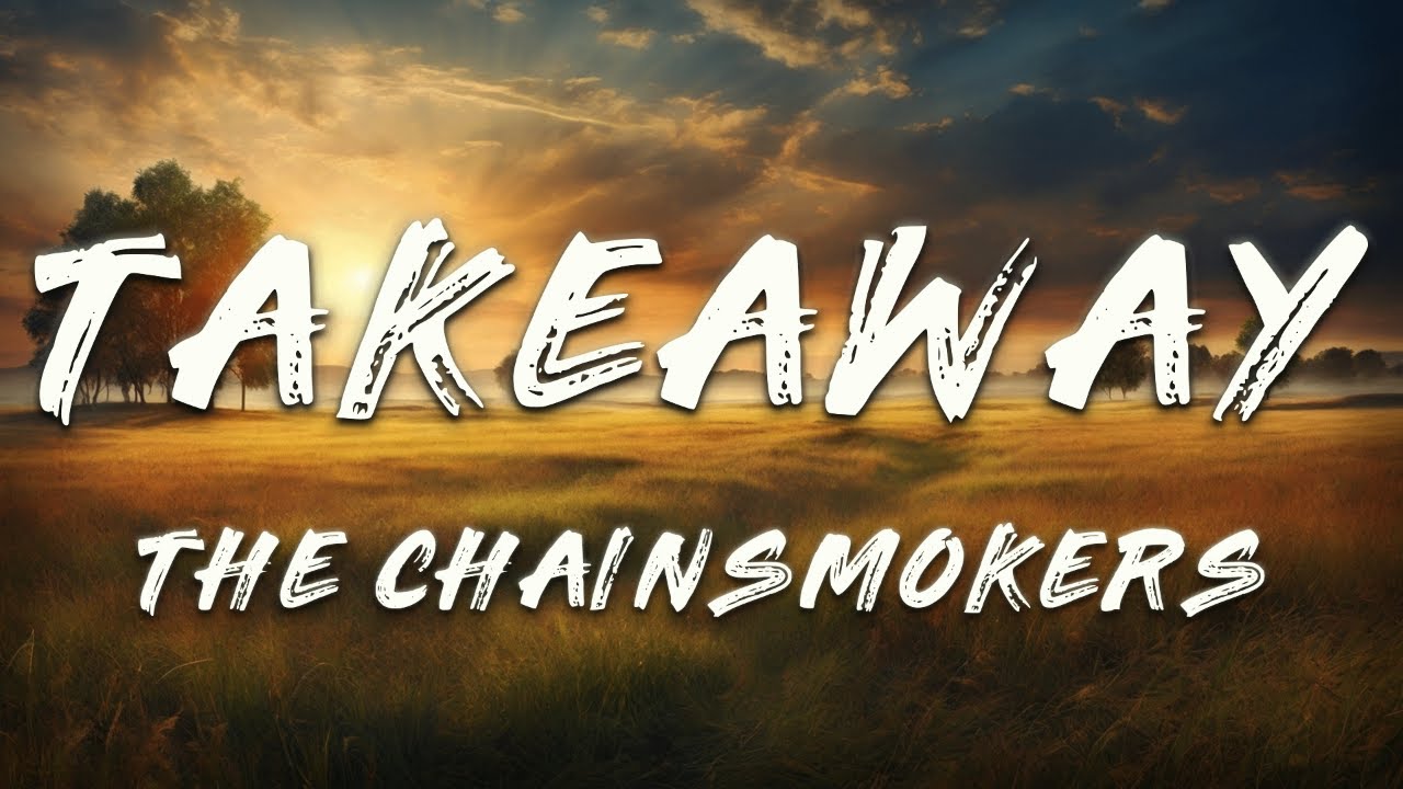 The Chainsmokers,  ILLENIUM, Lennon Stella - Takeaway (Lyrics)