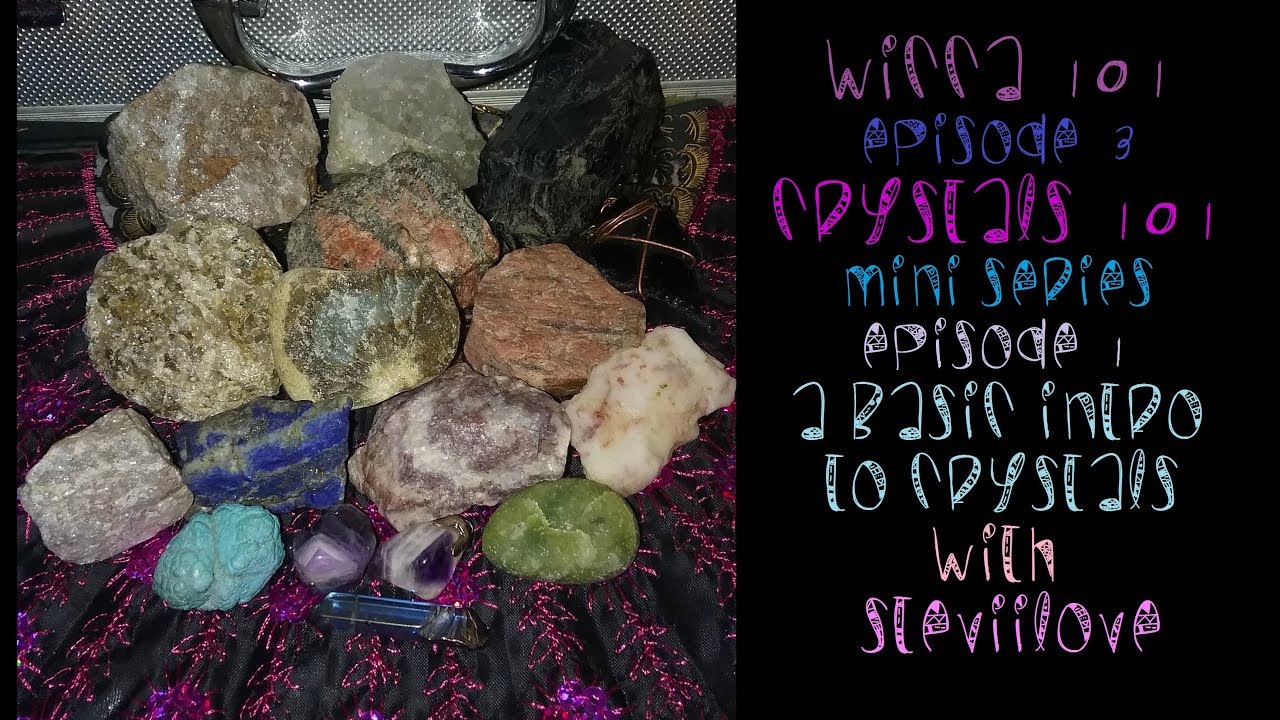 Crystals 101 | Basic Intro to Crystals | Wicca 101 Ep. 3| SteviiLove