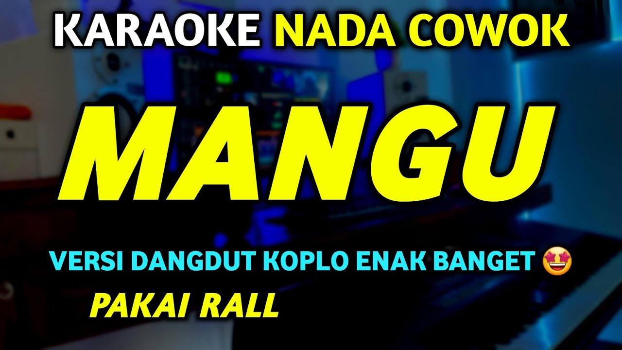 MANGU Karaoke Nada Cowok - Versi Dangdut Koplo Enak banget