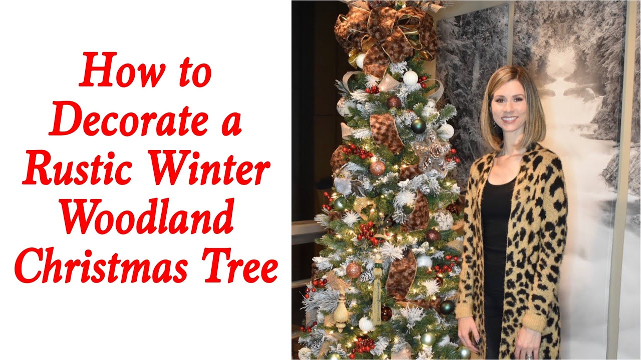 HOW TO DECORATE A RUSTIC WINTER WOODLAND CHRISTMAS TREE | PLUS HOW TO MAKE A GREEN TREE LOOK FLOCKED