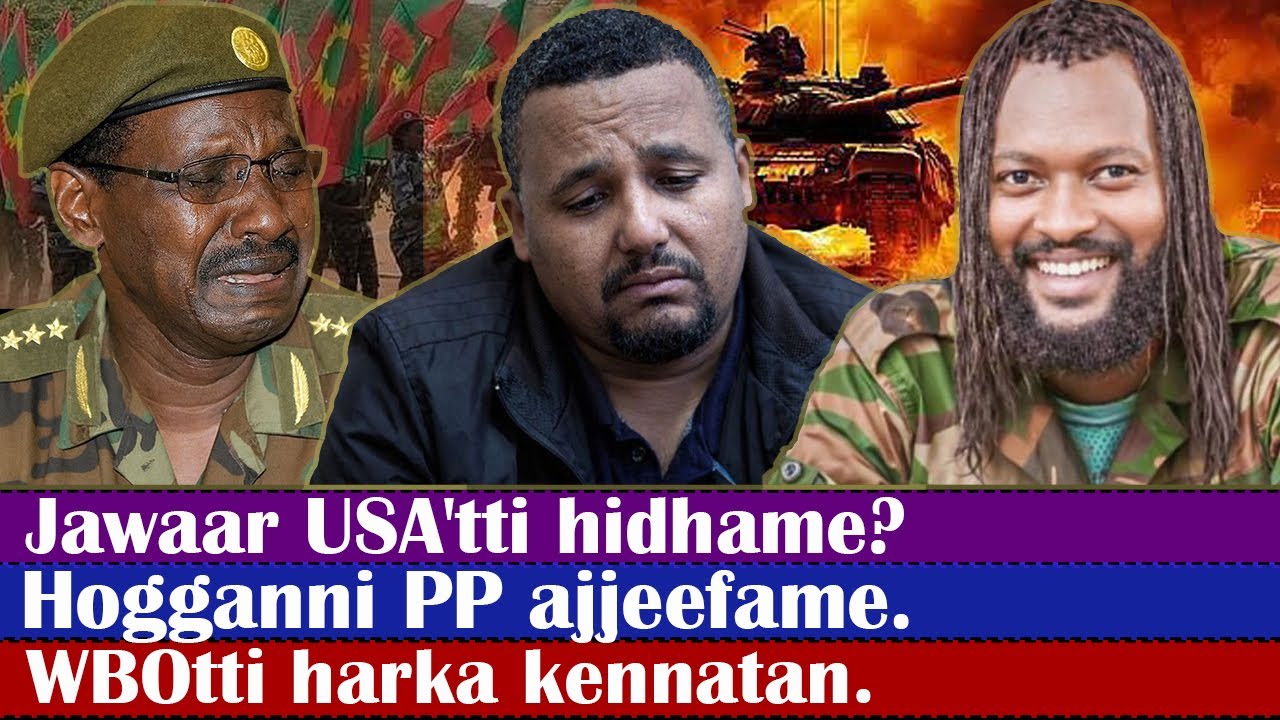 Jawaar USA'tti hidhame?..WBOtti harka kennatan..Hogganni PP ajjeefame..akeekkachiisa UN