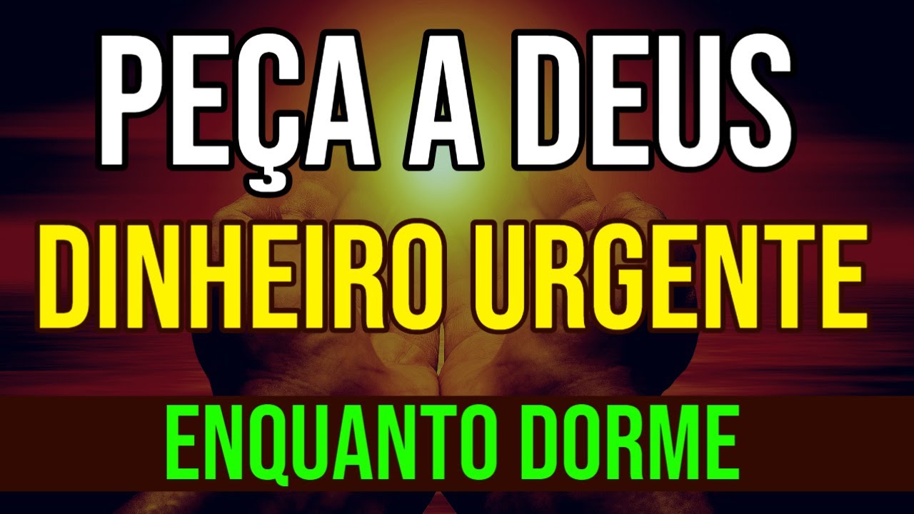 PE&Ccedil;A A DEUS DINHEIRO URGENTE | MEDITA&Ccedil;&Atilde;O GUIADA ENQUANTO DORME