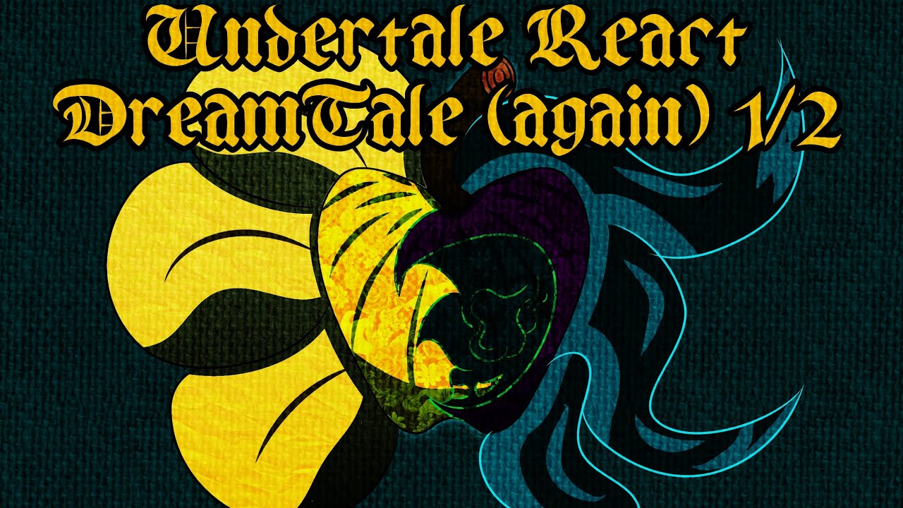 (1/2) Undertale react to [Dreamtale // Dream] || GD